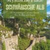 Mystische Pfade Schwäbische Alb