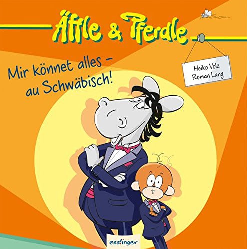 Äffle & Pferdle - Mir Könnet alles - au Schwäbisch!
