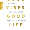 Good Vibes, Good Life