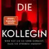 Die Kollegin - Wer hat sie so sehr gehasst, dass sie sterben musste?